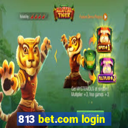 813 bet.com login